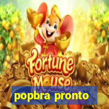 popbra pronto